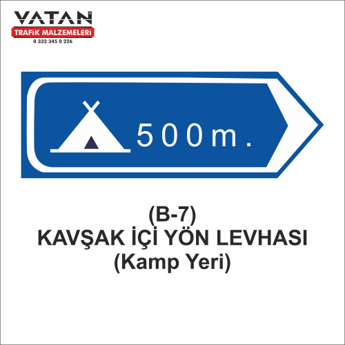 B-7 KAVŞAK İÇİ YÖN LEVHASI (Kamp Yeri)